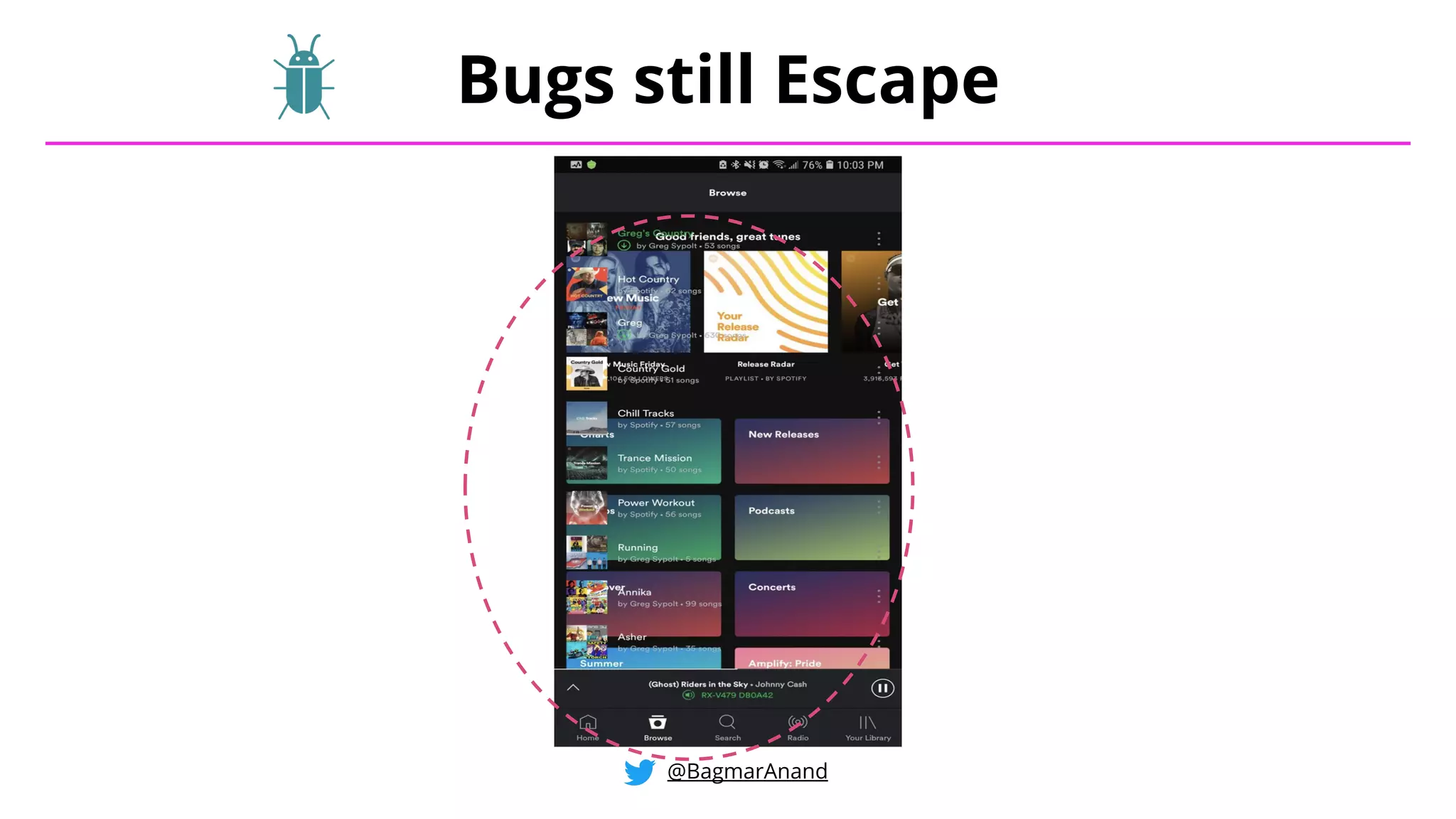 Bugs still Escape
@BagmarAnand
 
