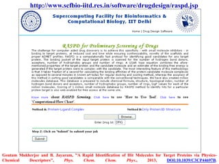 http://www.scfbio-iitd.res.in/software/drugdesign/raspd.jsp

Goutam Mukherjee and B. Jayaram, "A Rapid Identification of Hit Molecules for Target Proteins via PhysicoChemical
Descriptors",
Phys.
Chem.
Chem.
Phys.,
2013,
DOI:10.1039/C3CP44697B.

 