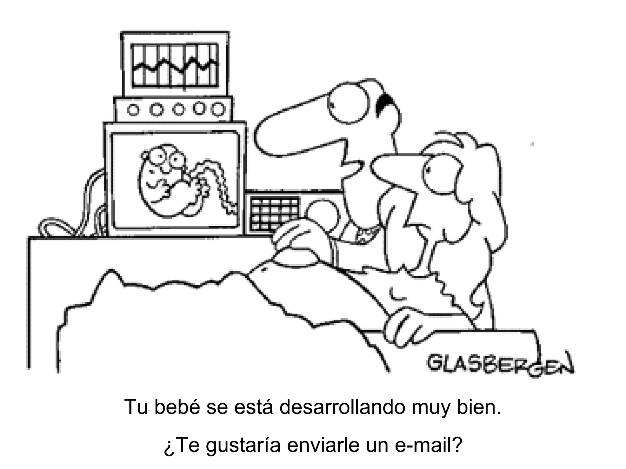 Tu beb é se está desarrollando muy bien. ¿Te gustaría enviarle un e-mail?