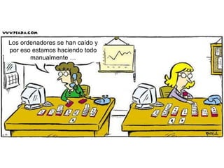 Los ordenadores se han caído  y por eso estamos haciendo todo manualmente … 