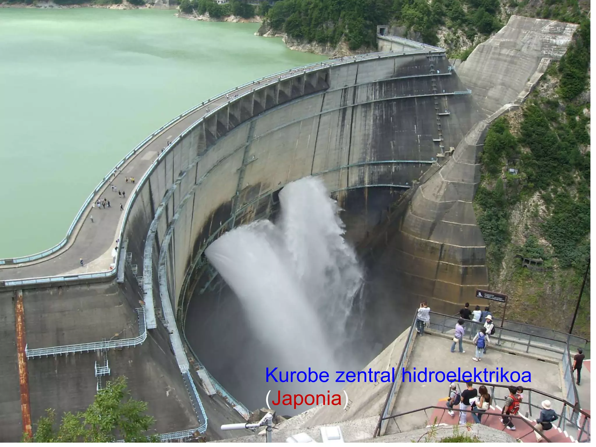 Kurobe zentral hidroelektrikoa
(Japonia)
 