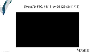 © 2015 Venable LLP
DirectTV, FTC, #3:15-cv-01129 (3/11/15)
 