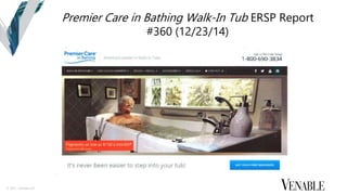 © 2015 Venable LLP
Premier Care in Bathing Walk-In Tub ERSP Report
#360 (12/23/14)
 