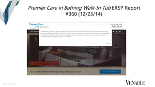 © 2015 Venable LLP
Premier Care in Bathing Walk-In Tub ERSP Report
#360 (12/23/14)
 