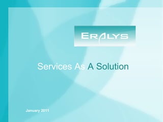 Services As A Solution



January 2011
 