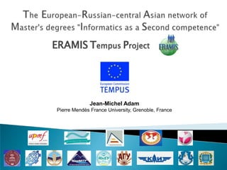 Jean-Michel Adam
Pierre Mendès France University, Grenoble, France
ERAMIS Tempus Project
 