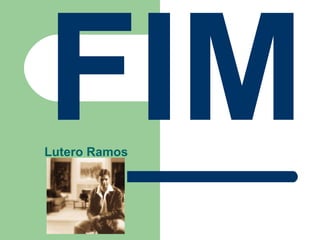 FIM Lutero Ramos 