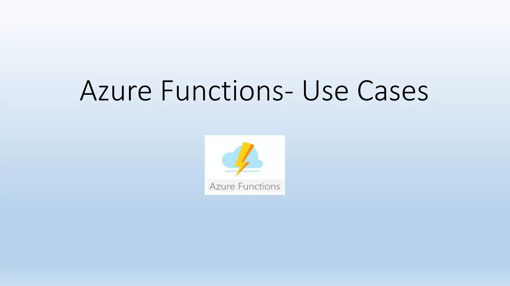 Azure Functions- Use Cases
 