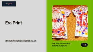 Era Print
See how we're working
towards our goals
tshirtprintingmanchester.co.uk
 