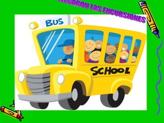 LLEGARON LAS EXCURSIONES 