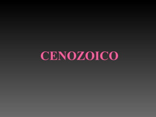 CENOZOICO 