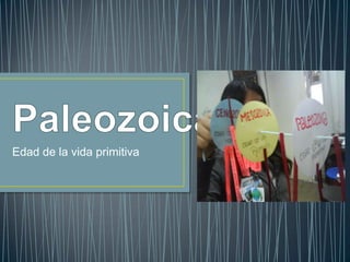 Edad de la vida primitiva
 