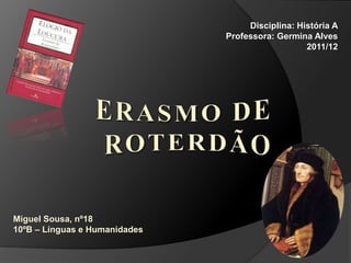 Disciplina: História A
Professora: Germina Alves
2011/12

Miguel Sousa, nº18
10ºB – Línguas e Humanidades

 