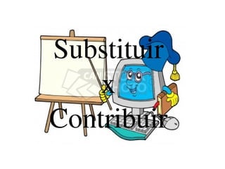 Substituir
    x
Contribuir
 