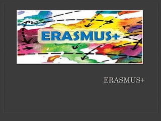 ERASMUS+ERASMUS+
 