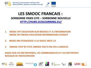 Elearning, Communication and Open-data:
Massive Mobile, Ubiquitous and Open Learning
 