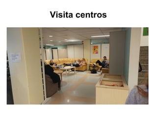 Visita centros
 