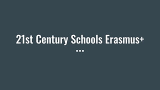 21st Century Schools Erasmus+
 