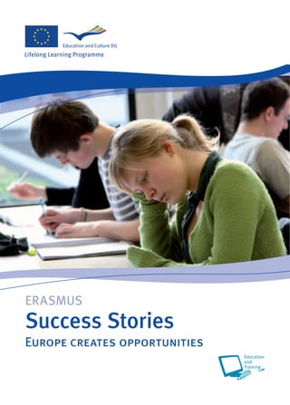 ERASMUS
Success Stories
Europe creates opportunities
 