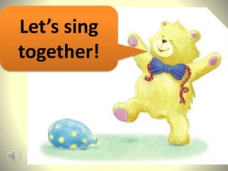 Let’s sing
together!