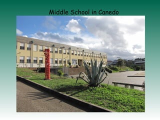 Middle School in Canedo
 