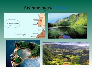 Archipelagos: Azores
 