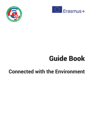 Guide Book
Connected with the Environment
 
