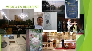 MÚSICA EN BUDAPEST
 