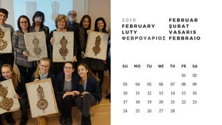 SU     MO     TU     WE     TH     FR     SA
                                       01    02
 03       04      05      06      07      08      09
 10       11      12      13      14      15      16
 17       18      19      20      21      22      23
 24       25      26      27     28        
2 0 1 9
F E B R U A R Y
L U T Y
Φ Ε Β Ρ Ο Υ Α Ρ Ι Ο Σ
F E B R U A R
Ş U B A T
V A S A R I S
F E B B R A I O
 