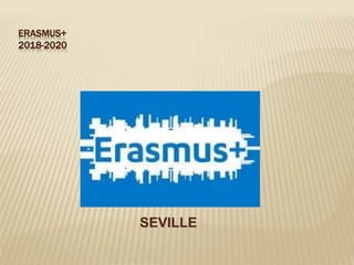 ERASMUS+
2018-2020
SEVILLE
 