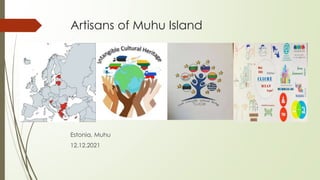Artisans of Muhu Island
Estonia, Muhu
12.12.2021
 
