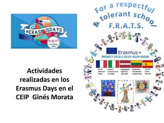 Actividades
realizadas en los
Erasmus Days en el
CEIP Ginés Morata
 