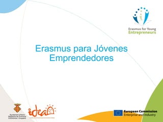 Erasmus para Jóvenes
   Emprendedores
 