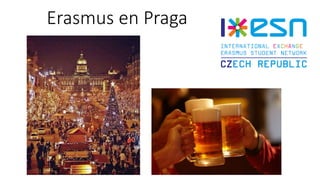 Erasmus en Praga
 