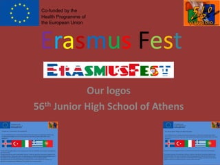 Erasmus Fest
Our logos
56th Junior High School of Athens
 