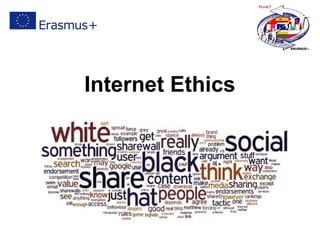 Internet Ethics
 