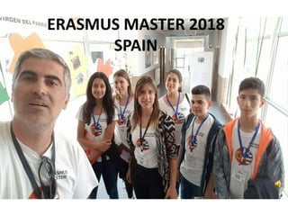 ERASMUS MASTER 2018
SPAIN
 