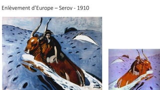 Enlèvement d’Europe – Serov - 1910
 