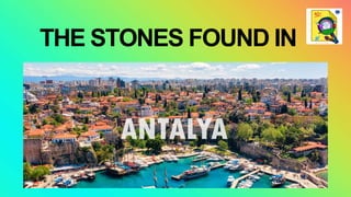 THE STONES FOUND IN
 