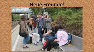 Neue Freunde!
 