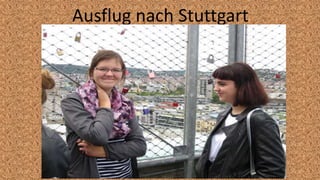 Ausflug nach Stuttgart
 