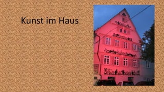 Kunst im Haus
 