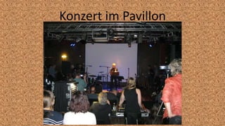 Konzert im Pavillon
 