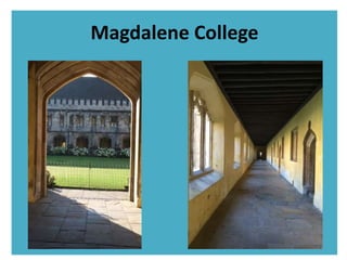 Magdalene College
 