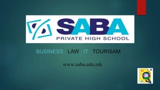 BUSINESS LAW IT TOURISAM
www.saba.edu.mk
 