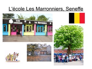 L'école Les Marronniers, Seneffe
 