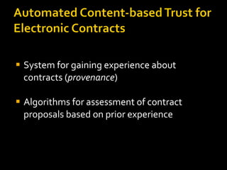 System for gaining experience about contracts ( provenance )  Algorithms for assessment of contract proposals based on prior experience 