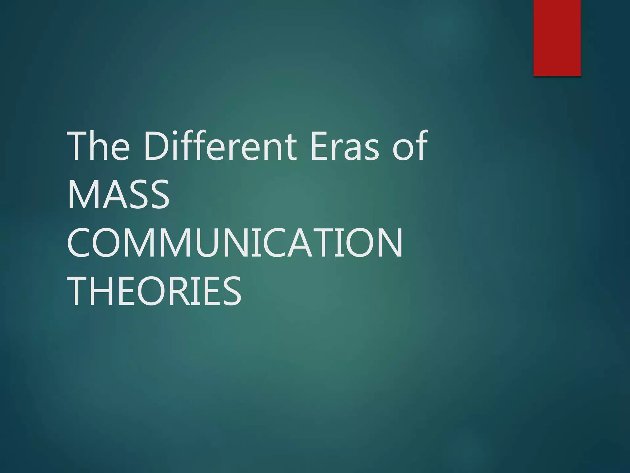 Eras of mass communication theories | PPT
