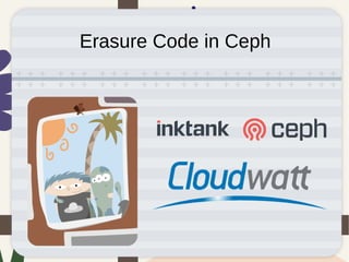 Erasure Code in Ceph

 