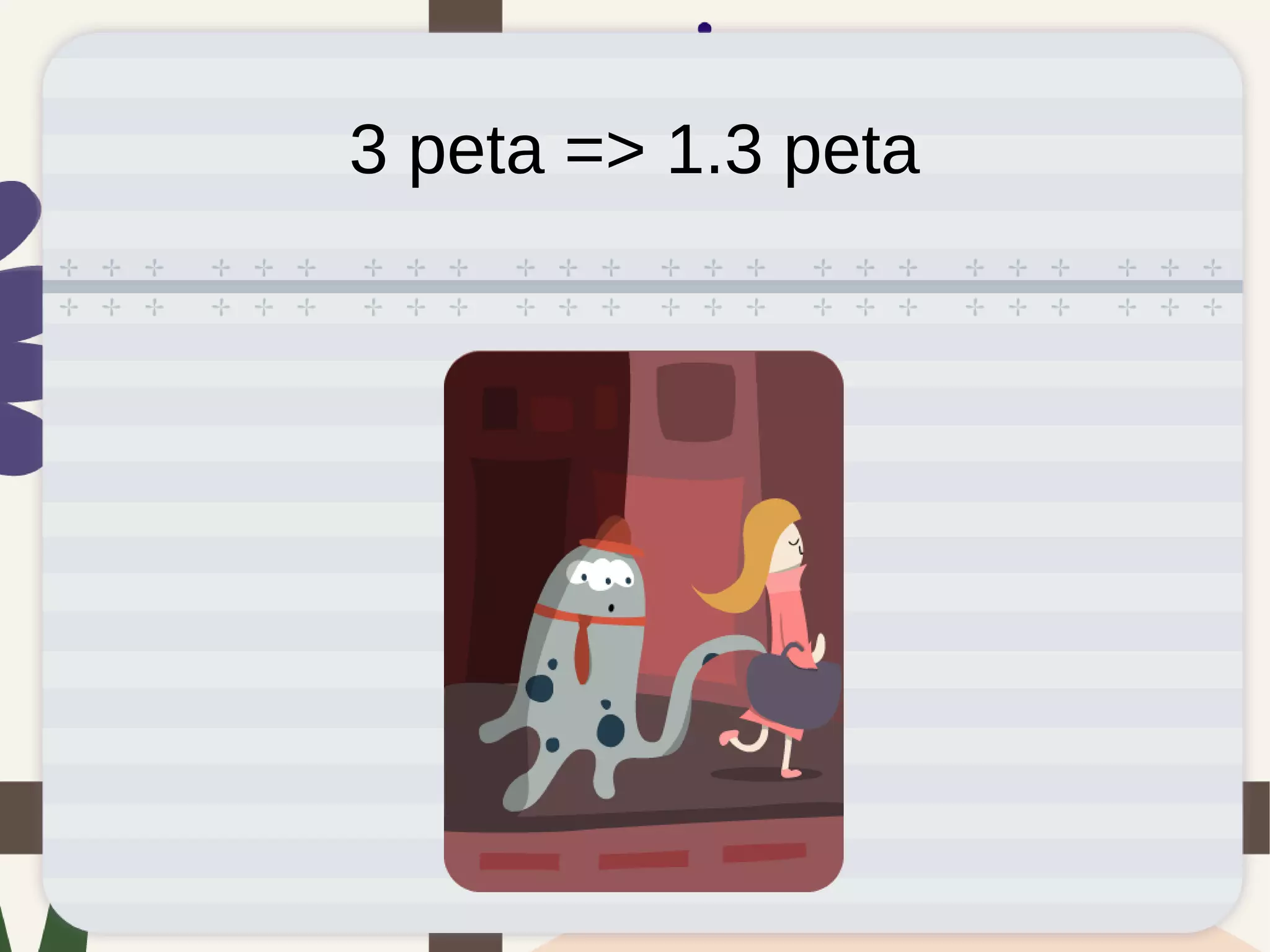 3 peta => 1.3 peta